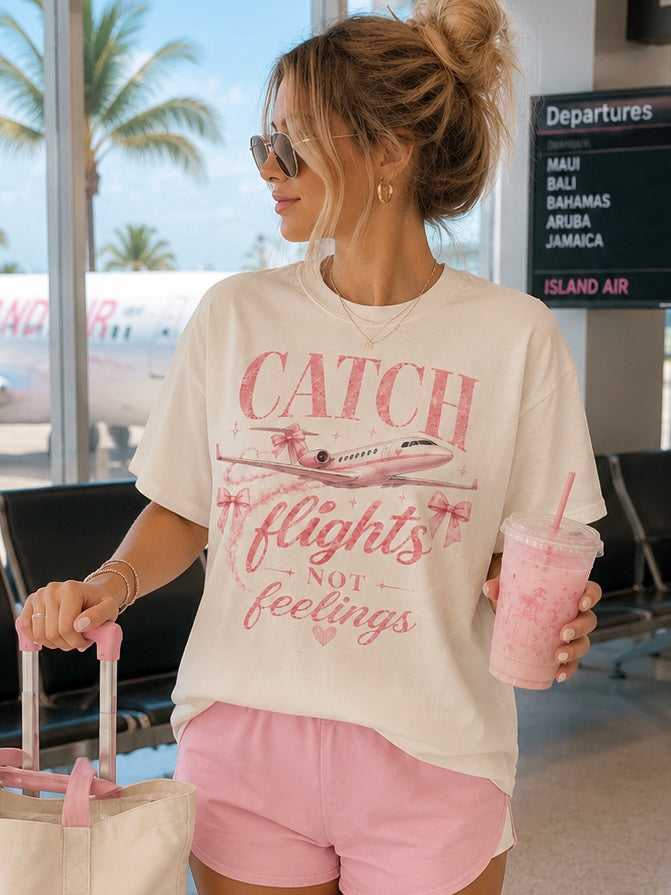 Catch Flights, Not Feelings™ Tee